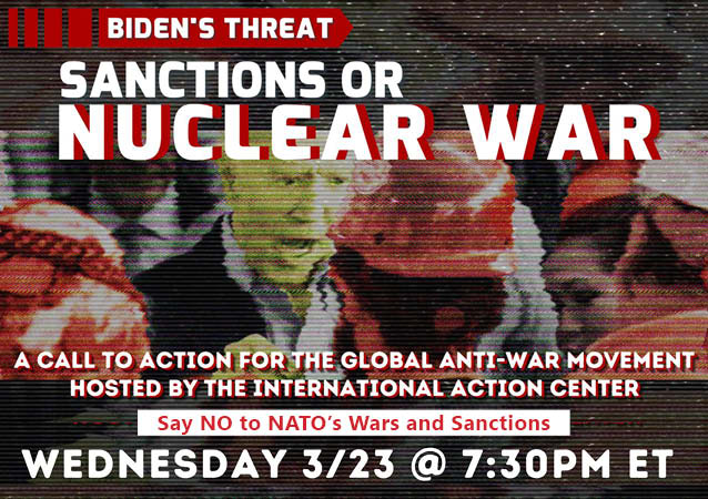 Biden's threats: Sanctions or Nuclear War. SAY NO!